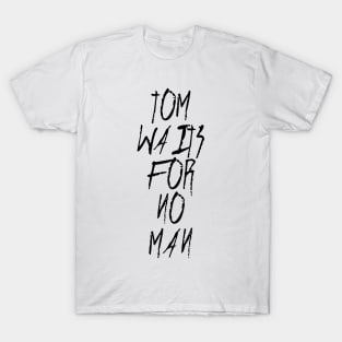 Tom Waits For No Man T-Shirt